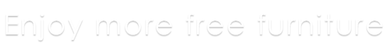 Enjoy more free furniture